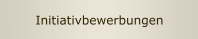 Initiativbewerbungen